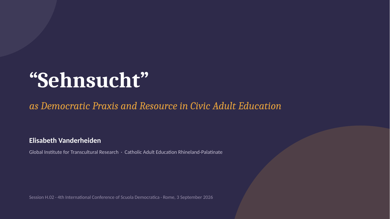 Title slide of the presentation Sehnsucht as Democratic Praxis and Resource in Civic Adult Education